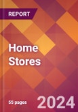 Home Stores - 2024 U.S. Market Research Report with Updated Recession Risk Forecasts- Product Image