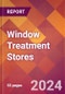 Window Treatment Stores - 2023 U.S. Market Research Report with Updated Recession Risk & COVID-19 Forecasts - Product Image