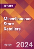 Miscellaneous Store Retailers - 2024 U.S. Market Research Report with Updated Recession Risk Forecasts- Product Image
