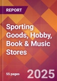 Sporting Goods, Hobby, Book & Music Stores - 2024 U.S. Market Research Report with Updated Recession Risk Forecasts- Product Image