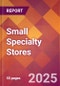 Small Specialty Stores - 2024 U.S. Market Research Report with Updated Recession Risk Forecasts - Product Thumbnail Image