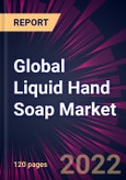 Global Liquid Hand Soap Market 2023-2027- Product Image
