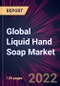 Global Liquid Hand Soap Market 2023-2027 - Product Image
