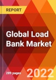 Global Load Bank Market, By Type, By Component, By Site, By Mode, By Current, By Application, By Industry, Estimation & Forecast, 2017-2030- Product Image