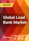 Global Load Bank Market, By Type, By Component, By Site, By Mode, By Current, By Application, By Industry, Estimation & Forecast, 2017-2030 - Product Thumbnail Image