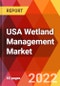 USA Wetland Management Market, By Service Type, By Solution, By End User, Estimation & Forecast, 2017-2030 - Product Thumbnail Image