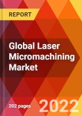 Global Laser Micromachining Market, By Solution, Raw Materials, By Process, By Application, and By Industry, Estimation & Forecast, 2017-2030- Product Image