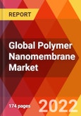 Global Polymer Nanomembrane Market, By Type, End User, Estimation & Forecast, 2017-2030- Product Image