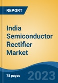 India Semiconductor Rectifier Market By Product Type (Single Phase and Three Phase), By Type (Low Current Rectifier, Medium Current Rectifier, High Current Rectifier), By Industry Vertical, By Region, Competition Forecast & Opportunities, FY2028- Product Image