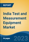 India Test and Measurement Equipment Market, By Product Type, By Service Type, By Type By End User, By Instrumentation Type, By Region, Competition Forecast & Opportunities, 2018-2028- Product Image