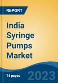 India Syringe Pumps Market By Type (Infusion Pumps, Push/Pull Pumps, Continuous Flow, Others), By Application, By End User, By Product Type, By Equipment Type, By Source, By Region, Competition Forecast & Opportunities, 2028- Product Image