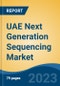 UAE Next Generation Sequencing Market, By Region, By Competition Forecast & Opportunities, 2018-2028F - Product Thumbnail Image