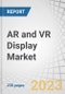 AR and VR Display Market by Device Type (AR HMDs, VR HMDs, AR HUDs, VR Projectors), Technology, Display Technology (LCD, OLED, Micro-LED), Application (Consumer, Commercial, Enterprise, Healthcare, Aerospace & Defense) & Region - Global Forecast to 2028 - Product Image