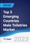 Top 5 Emerging Countries Male Toiletries Market Summary, Competitive Analysis and Forecast to 2027 - Product Image