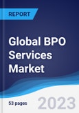 Global BPO Services Market Summary, Competitive Analysis and Forecast to 2027- Product Image