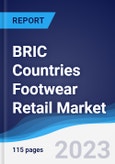 BRIC Countries (Brazil, Russia, India, China) Footwear Retail Market Summary, Competitive Analysis and Forecast to 2027- Product Image