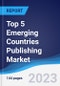 Top 5 Emerging Countries Publishing Market Summary, Competitive Analysis and Forecast, 2017-2026 - Product Thumbnail Image