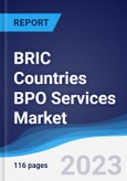 BRIC Countries (Brazil, Russia, India, China) BPO Services Market Summary, Competitive Analysis and Forecast to 2027- Product Image