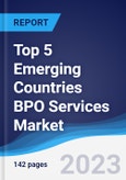 Top 5 Emerging Countries BPO Services Market Summary, Competitive Analysis and Forecast to 2027- Product Image