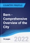 Bern - Comprehensive Overview of the City, PEST Analysis and Key Industries including Technology, Tourism and Hospitality, Construction and Retail - Product Thumbnail Image