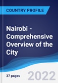 Nairobi - Comprehensive Overview of the City, PEST Analysis and Key Industries including Technology, Tourism and Hospitality, Construction and Retail- Product Image