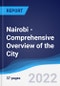 Nairobi - Comprehensive Overview of the City, PEST Analysis and Key Industries including Technology, Tourism and Hospitality, Construction and Retail - Product Image