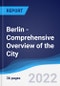 Berlin - Comprehensive Overview of the City, PEST Analysis and Key Industries including Technology, Tourism and Hospitality, Construction and Retail - Product Thumbnail Image
