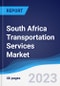 South Africa Transportation Services Market Summary, Competitive Analysis and Forecast, 2017-2026 - Product Image