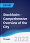 Stockholm - Comprehensive Overview of the City, PEST Analysis and Key Industries including Technology, Tourism and Hospitality, Construction and Retail - Product Image