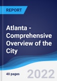 Atlanta - Comprehensive Overview of the City, PEST Analysis and Key Industries including Technology, Tourism and Hospitality, Construction and Retail- Product Image