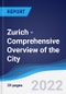 Zurich - Comprehensive Overview of the City, PEST Analysis and Key Industries including Technology, Tourism and Hospitality, Construction and Retail - Product Image