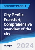 City Profile - Frankfurt; Comprehensive overview of the city, PEST analysis and analysis of key industries including technology, tourism and hospitality, construction and retail- Product Image