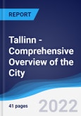 Tallinn - Comprehensive Overview of the City, PEST Analysis and Key Industries including Technology, Tourism and Hospitality, Construction and Retail- Product Image