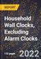 2023 Global Forecast For Household Wall Clocks, Excluding Alarm Clocks (2024-2029 Outlook) - Manufacturing & Markets Report - Product Thumbnail Image