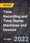 2023 Global Forecast For Time Recording and Time Stamp Machines and Devices (2024-2029 Outlook) - Manufacturing & Markets Report - Product Thumbnail Image