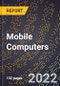 2023 Global Forecast For Mobile Computers (Including Notebooks, Subnotebooks, Laptops, and Tablet PCs) (2024-2029 Outlook) - Manufacturing & Markets Report - Product Image