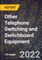 2023 Global Forecast For Other Telephone Switching and Switchboard Equipment (2024-2029 Outlook) - Manufacturing & Markets Report - Product Thumbnail Image