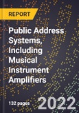 2023 Global Forecast For Public Address Systems, Including Musical Instrument Amplifiers (Excluding For Automobiles) (2024-2029 Outlook) - Manufacturing & Markets Report- Product Image