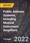2023 Global Forecast For Public Address Systems, Including Musical Instrument Amplifiers (Excluding For Automobiles) (2024-2029 Outlook) - Manufacturing & Markets Report - Product Thumbnail Image