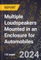 2024 Global Forecast for Multiple Loudspeakers Mounted in an Enclosure for Automobiles (2025-2030 Outlook) - Manufacturing & Markets Report - Product Thumbnail Image