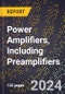 2023 Global Forecast For Power Amplifiers, Including Preamplifiers (2024-2029 Outlook) - Manufacturing & Markets Report - Product Thumbnail Image