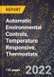 2023 Global Forecast For Automatic Environmental Controls, Temperature Responsive, Thermostats (2024-2029 Outlook) - Manufacturing & Markets Report - Product Thumbnail Image