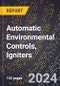 2023 Global Forecast For Automatic Environmental Controls, Igniters (2024-2029 Outlook) - Manufacturing & Markets Report - Product Thumbnail Image