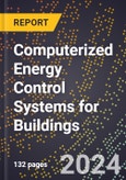2023 Global Forecast For Computerized Energy Control Systems For Buildings (2024-2029 Outlook) - Manufacturing & Markets Report- Product Image
