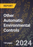 2023 Global Forecast For Other Automatic Environmental Controls (2024-2029 Outlook) - Manufacturing & Markets Report- Product Image