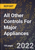 2023 Global Forecast For All Other Controls For Major Appliances (2024-2029 Outlook) - Manufacturing & Markets Report- Product Image
