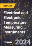 2023 Global Forecast For Electrical and Electronic Temperature Measuring Instruments (2024-2029 Outlook) - Manufacturing & Markets Report- Product Image