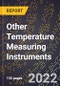 2023 Global Forecast For Other Temperature Measuring Instruments (2024-2029 Outlook) - Manufacturing & Markets Report - Product Thumbnail Image