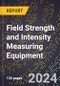 2023 Global Forecast For Field Strength and Intensity Measuring Equipment (2024-2029 Outlook) - Manufacturing & Markets Report - Product Thumbnail Image