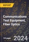 2023 Global Forecast For Communications Test Equipment, Fiber Optics (2024-2029 Outlook) - Manufacturing & Markets Report - Product Thumbnail Image